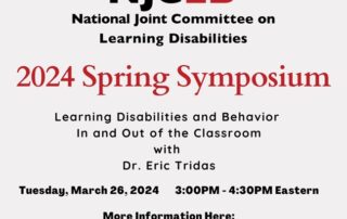 image written "NJCLD 2024 SPRING SYMPOSIUM" Learning Disabilities and Behavior In and Out of the Classroom with Dr. Eric Tridos. Tuesday, March 26, 2024. from 3:00 to 4:30 pm. There is a link for more information.