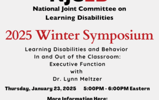 2025 Winter Symposium" hosted by the National Joint Committee on Learning Disabilities (NJCLD). The event is titled "Learning Disabilities and Behavior In and Out of the Classroom: Executive Function" with Dr. Lynn Meltzer. It will take place on Thursday, January 23, 2025, from 5:00 PM to 6:00 PM Eastern time. More information can be found at the link: https://njcld2025wintersymposium.splashthat.com