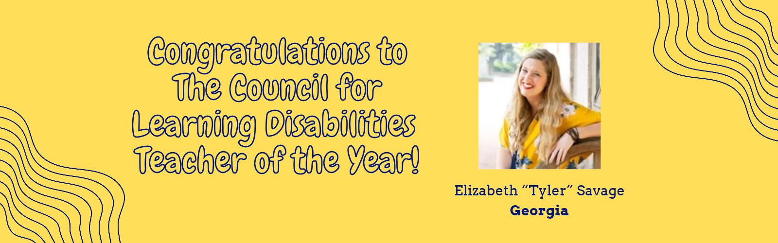 TOY | Council for Learning Disabilities Award banner announcing Elizabeth Savage of Georgia as Teacher of the Year for the Council for Learning Disabilities, with her photo on the right.